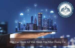 Đào Tạo Quản Lý Vận Hành Tòa Nhà Chưng Cư dao tao quan ly van hanh toa nha 300x195