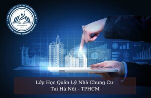 Lớp Học Quản Lý Nhà Chung Cư Tại Hà Nội - TPHCM lop hoc quan ly nha chung cu 300x195